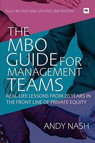 The MBO Guide for Management Teams: Real-life lessons from 20 years in the front line of private equity