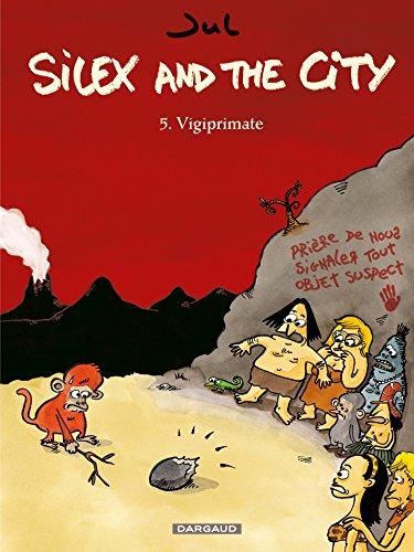 Silex and the city. Vol. 5. Vigiprimate