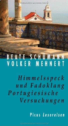 Himmelsspeck und Fadoklang. Portugiesische Versuchungen