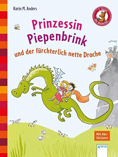 Prinzessin Piepenbrink und der fürchterlich nette Drache: Der Bücherbär: Eine Geschichte für Erstleser