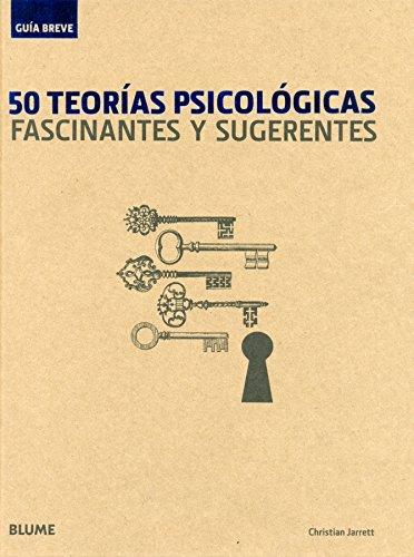 50 teorías psicológicas : fascinantes y sugerentes (Guía Breve)