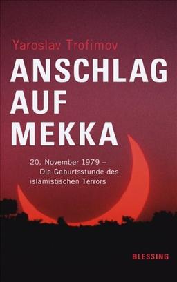 Anschlag auf Mekka: 20. November 1979 - Die Geburtsstunde des islamistischen Terrors