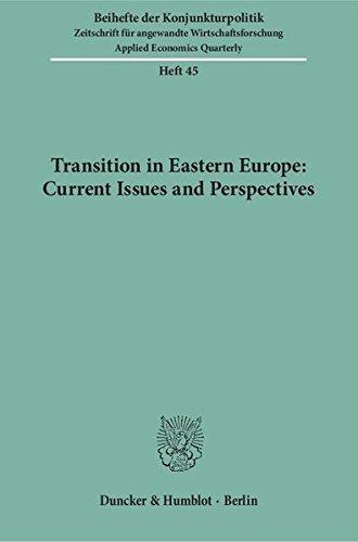 Transition in Eastern Europe: Current Issues and Perspectives. Mit Tab., Abb. (Beihefte der Konjunkturpoltik; Bh Kopo 45) (Beihefte der Konjunkturpolitik)