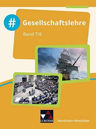 #Gesellschaftslehre – Nordrhein-Westfalen / #Gesellschaftslehre NRW 7/8: Gesellschaftslehre für die Gesamtschule und Sekundarschule ... für die Gesamtschule und Sekundarschule)