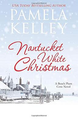 Nantucket White Christmas: A feel-good, small town, Christmas story (Nantucket Beach Plum Cove Series, Band 3)