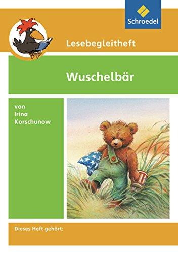 Lesebegleithefte zu Ihrer Klassenlektüre: Lesebegleitheft zum Titel Wuschelbär von Irina Korschunow: Einzelheft