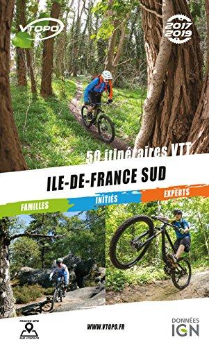 Ile-de-France sud 2017-2019 : 50 itinéraires VTT : familles, initiés, experts