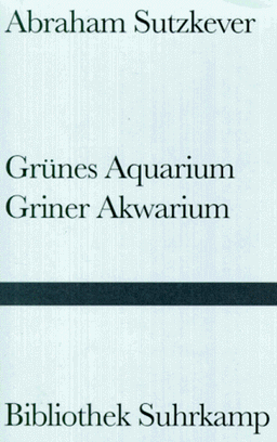 Grünes Aquarium. Griner Akwarium. Kurze Beschreibungen. Prosastücke. Jiddisch und deutsch.