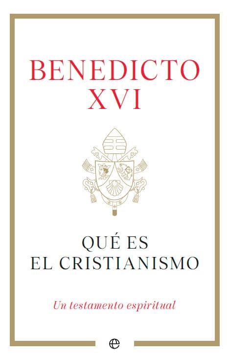 Qué es el cristianismo: Un testamento espiritual