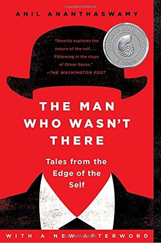 The Man Who Wasn't There: Tales from the Edge of the Self