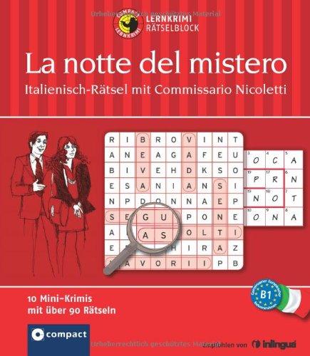 La notte del mistero - Italienisch-Rätsel mit Commissario Nicoletti: Compact Lernkrimi-Rätselblock - Niveau B1