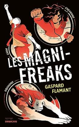 Les magni-freaks