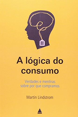 A Lógica do Consumo (Em Portuguese do Brasil)