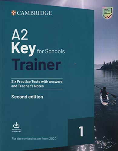 A2 Key for Schools Trainer 1 for the Revised Exam from 2020 Six Practice Tests with Answers and Teacher's Notes with Downloadable Audio