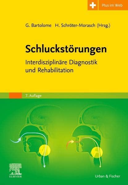 Schluckstörungen: Interdisziplinäre Diagnostik und Rehabilitation