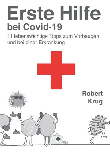 Erste Hilfe bei Covid-19: 11 lebenswichtige Tipps zum Vorbeugen und bei einer Erkrankung