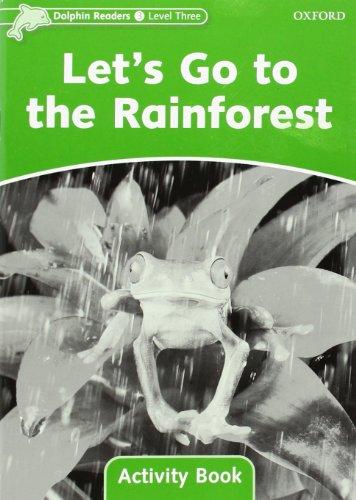 Let's Go to the Rainforest: Level 3: 525-Word Vocabularylet's Go to the Rainforest Activity Book (Dolphin Readers, Level Three)