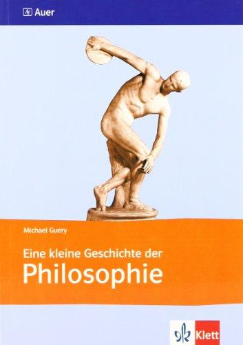 Eine kleine Geschichte der Philosophie: Von Thales bis Sartre