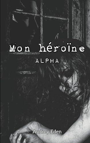 Mon héroïne : Alpha