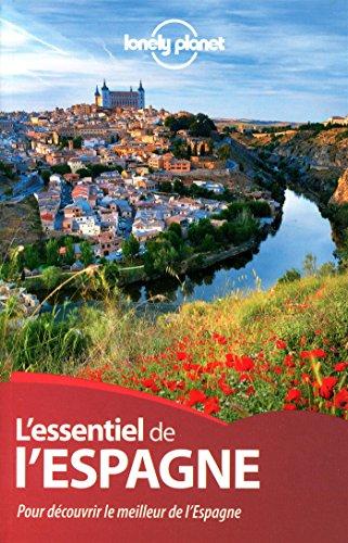 L'essentiel de l'Espagne : pour découvrir le meilleur de l'Espagne