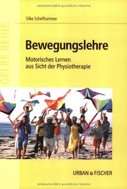 Bewegungslehre: Motorisches Lernen aus Sicht der Physiotherapie