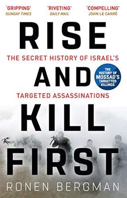 Rise and Kill First: The Secret History of Israel's Targeted Assassinations