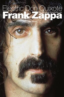 ELECTRIC DON QUIJOTE - DIE ULTIMATIVE GESCHICHTE VON FRANK ZAPPA