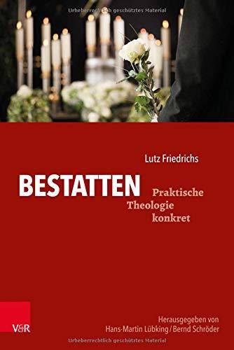 Bestatten (Praktische Theologie konkret)