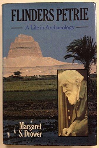 Flinders Petrie: A Life in Archaeology