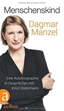 Menschenskind: Eine Autobiographie in Gesprächen mit Knut Elstermann