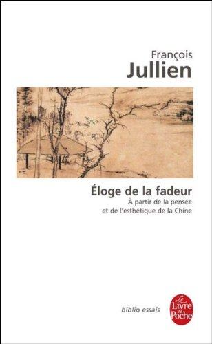 Eloge de la fadeur : à partir de la pensée et de l'esthétique de la Chine