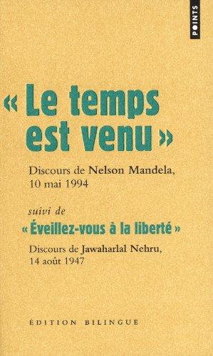 Les grands discours. Le temps est venu : discours de Nelson Mandela lors de son investiture à la présidence de la République démocratique d'Afrique du Sud, 10 mai 1994. Eveillez-vous à la liberté : discours radiodiffusé du Premier ministre indien Jawaha...