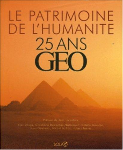 25 ans Géo : le patrimoine de l'humanité