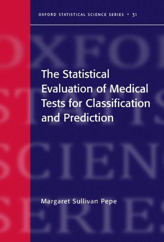 The Statistical Evaluation Of Medical Tests For Classification And Prediction (Oxford Statistical Science Series)