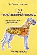 Einmaleins der Hundeernährung: Der Schlüssel zur artgerechten Hundeernährung