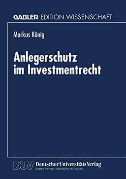 Anlegerschutz im Investmentrecht (German Edition): Diss. Univ. Osnabrück. Geleitw. v. Theodor Baums