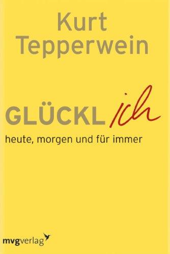 Glücklich: Heute, morgen und für immer