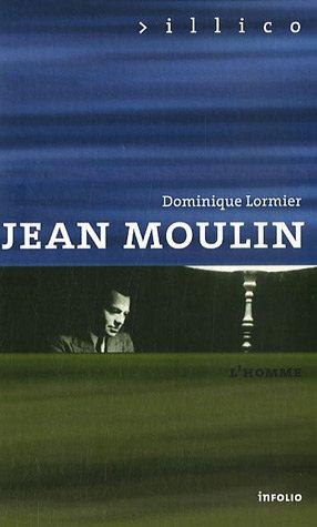 Jean Moulin : l'homme