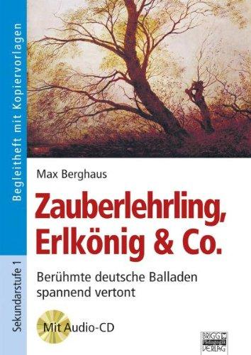 Brigg: Deutsch: Zauberlehrling, Erlkönig & Co.: Berühmte deutsche Balladen spannend vertont. Buch mit Audio-CD