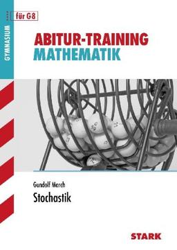 Abitur-Training Mathematik / Stochastik: Aufgaben mit Lösungen