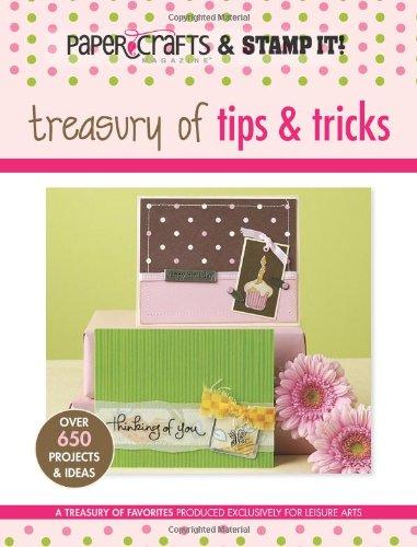 Paper Crafts Magazine and Stamp It!: Treasury of Tips & Tricks (Paper Crafts & Stamp It)