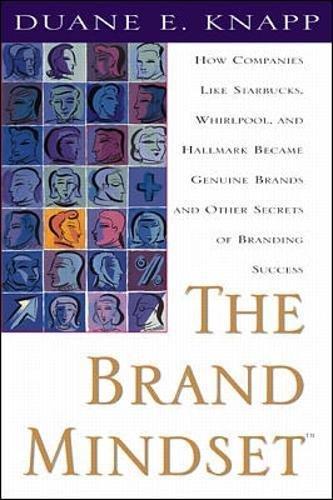 The Brand Mindset: Five Essential Strategies for Building Brand Advantage Throughout Your Company