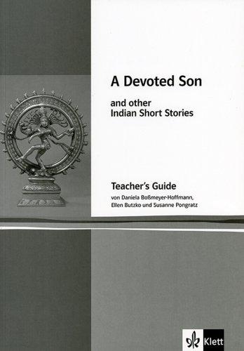 A devoted son and other Indian short stories. Teacher's Guide. Klett English Editions, Sek II (Lernmaterialien)