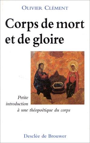 Corps de mort et de gloire : petite introducton à une théopoétique du corps