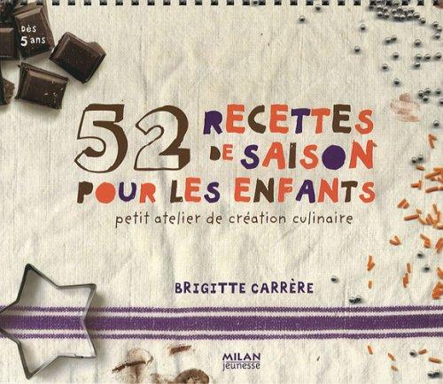 52 recettes de saison pour les enfants : petit atelier de création culinaire