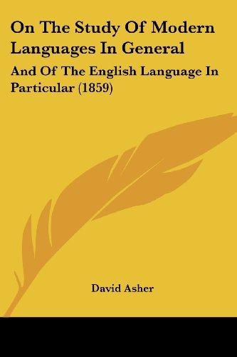 On The Study Of Modern Languages In General: And Of The English Language In Particular (1859)