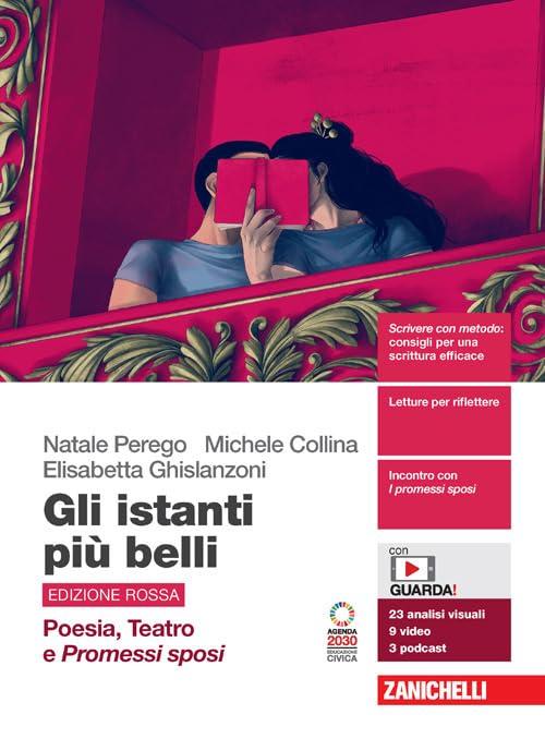 Gli istanti più belli. Edizione rossa. Poesia, Teatro e Promessi Sposi. Per le Scuole superiori. Con Contenuto digitale (fornito elettronicamente)