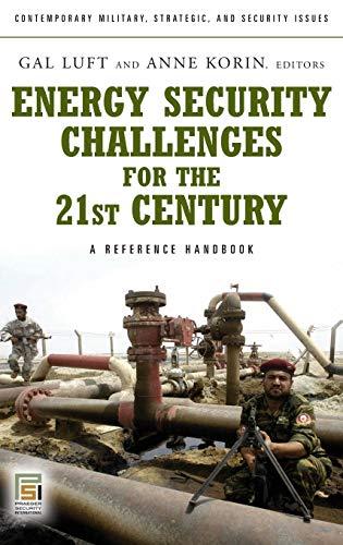 Energy Security Challenges for the 21st Century: A Reference Handbook (Praeger Security International)