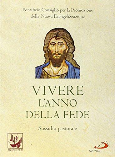 Vivere l'anno della fede. Sussidio pastorale (I compendi, Band 22)