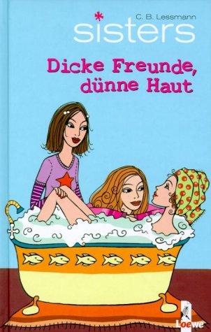 sisters 01. Dicke Freunde, dünne Haut